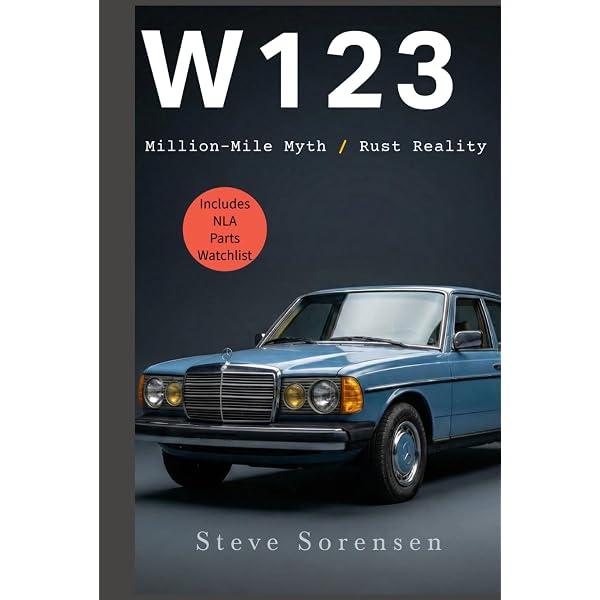 Mercedes-Benz - W123 W123: The the ARHEVE Cars Car's book
